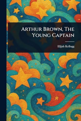 Arthur Brown, The Young Captain von Anson Street Press