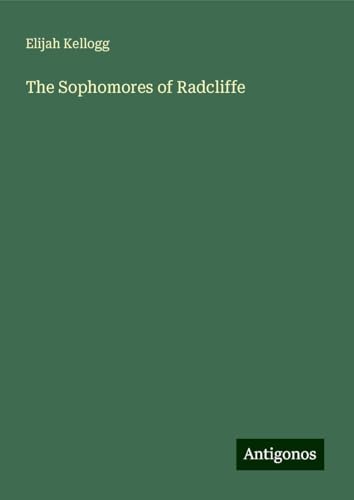 The Sophomores of Radcliffe von Antigonos Verlag