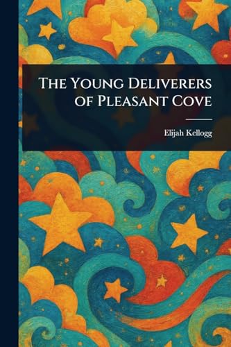 The Young Deliverers of Pleasant Cove von Anson Street Press