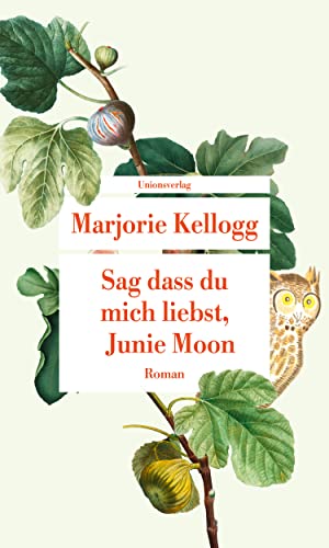 Sag dass du mich liebst, Junie Moon: Mit einem Vorwort von Paula Fox. Roman (Unionsverlag Taschenbücher) von Unionsverlag