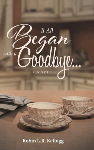 It All Began with a Goodbye: A Novel von Newman Springs