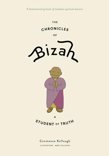 Chronicles of Bizah: A Student of Truth: A Heartwarming Book of Timeless Spiritual Lessons