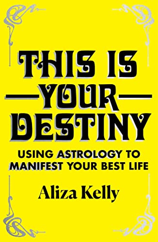 This Is Your Destiny: Using Astrology to Manifest Your Best Life von Yellow Kite
