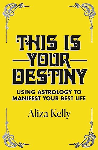 This Is Your Destiny: Using Astrology to Manifest Your Best Life von Yellow Kite