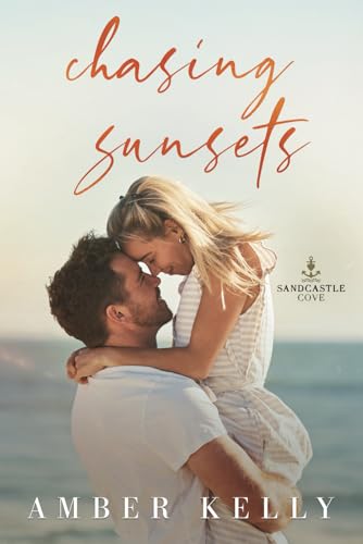 Chasing Sunsets (Sandcastle Cove, Band 5) von Amber Kelly LLC