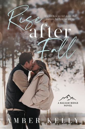 Rise After Fall: A Small Town Romance (Balsam Ridge, Band 6)