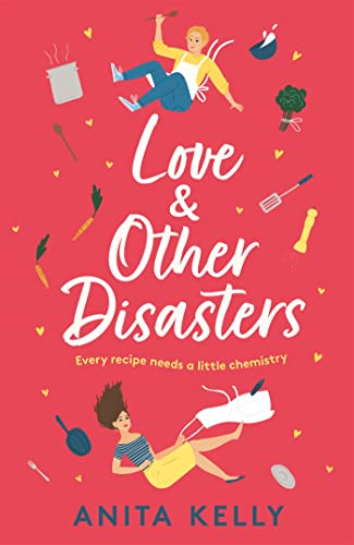 Love & Other Disasters: 'The perfect recipe for romance' - you won't want to miss this delicious rom-com! Love & Other Disasters: 'The perfect recipe for romance' - you won't want to miss this delicious rom-com!
