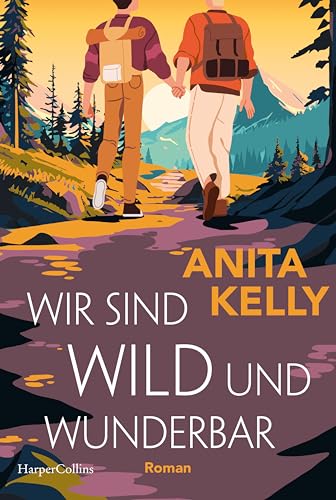 Wir sind wild und wunderbar: Roman | Romantisch, humorvoll und queer - der neue Liebesroman der Autor:in von »Love & Other Disasters« Wir sind wild und wunderbar: Roman | Romantisch, humorvoll und queer - der neue Liebesroman der Autor:in von »Love & Other Disasters«