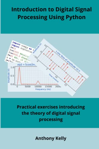 Introduction to Digital Signal Processing Using Python: Practical exercises introducing the theory of digital signal processing