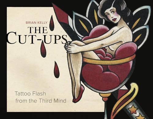 The Cut-ups: Tattoo Flash from the Third Mind von Schiffer Publishing Ltd