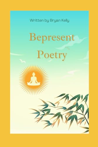 Be Present Poetry von Independently published