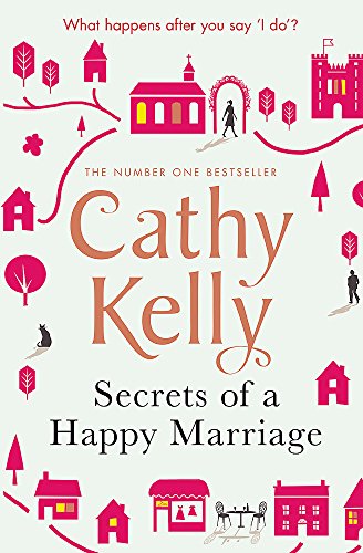 Secrets of a Happy Marriage: Cathy Kelly Secrets of a Happy Marriage: Cathy Kelly