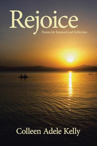 Rejoice: Poems for Renewal and Reflection von Archway Publishing
