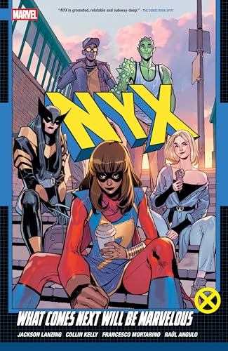 Nyx Vol. 1: What Comes Next Will Be Marvelous von Marvel Universe