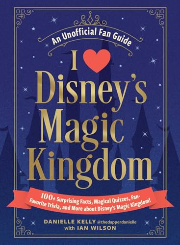 I Love Disney's Magic Kingdom: 100+ Surprising Facts, Magical Quizzes, Fan-Favorite Trivia, and More about Disney's Magic Kingdom! (I Love Disney Gift Book Series) von Adams Media