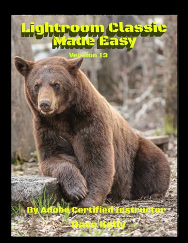 Lightroom Classic Made Easy: Version 13 von Independently published