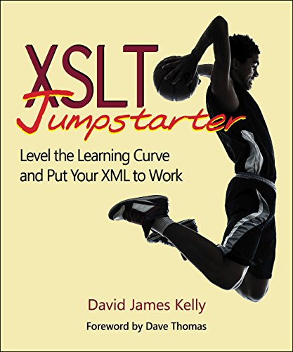XSLT Jumpstarter: Level the Learning Curve and Put Your XML to Work von Pragmatic Bookshelf
