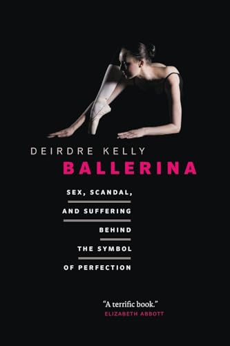 Ballerina: Sex, Scandal, and Suffering Behind the Symbol of Perfection von Greystone Books