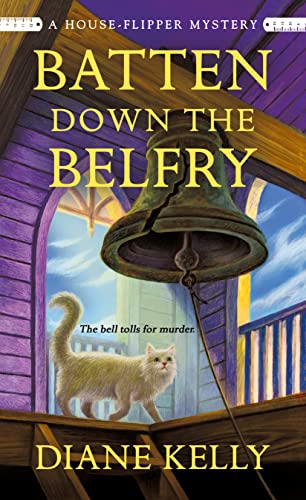 Batten Down the Belfry: A House-flipper Mystery (The House-Flipper Mysteries, Band 4)