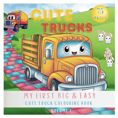 My First Big & Easy Cute Trucks Colouring Book (My First Big & Easy Colouring Books) von Independently published