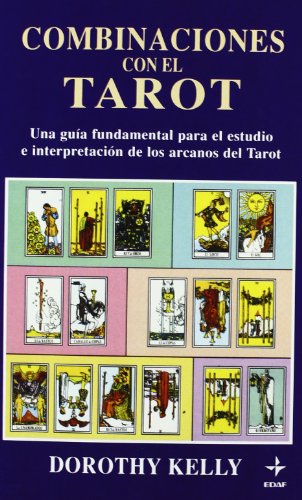 Combinaciones de las cartas del tarot: Una guía fundamental para el estudio e interpretación de los arcanos del Tarot (Tabla de Esmeralda) von Editorial Edaf, S.L.
