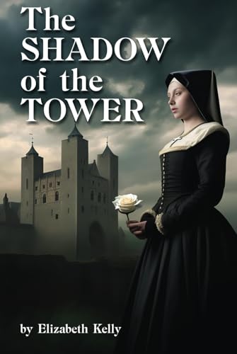 The Shadow of the Tower (The Tudors Series, Band 5) von Independently published