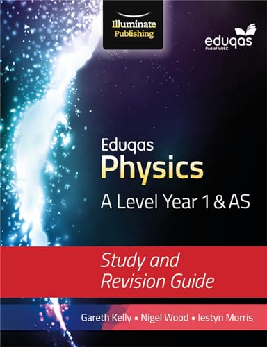 Eduqas Physics for A Level Year 1 & AS: Study and Revision Guide Eduqas Physics for A Level Year 1 & AS: Study and Revision Guide von Illuminate Publishing