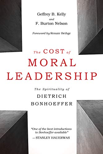 Cost of Moral Leadership: The Spirituality of Dietrich Bonhoeffer Cost of Moral Leadership: The Spirituality of Dietrich Bonhoeffer von William B. Eerdmans Publishing Company