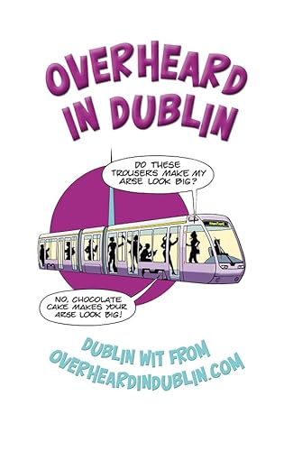 Overheard in Dublin: Dublin Wit from Overheardindublin.com von Gill & Macmillan Ltd