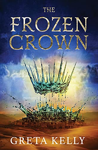 The Frozen Crown: A Novel (Warrior Witch Duology, 1, Band 1)