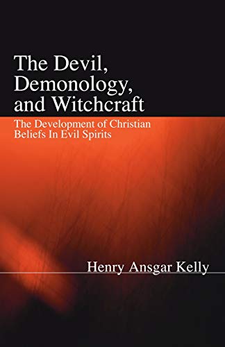 The Devil, Demonology, and Witchcraft: The Development of Christian Beliefs in Evil Spirits