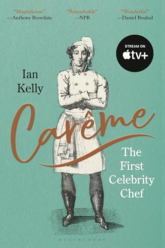 Carême: The First Celebrity Chef von Bloomsbury Publishing