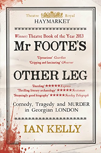 Mr Foote's Other Leg: Comedy, tragedy and murder in Georgian London Mr Foote's Other Leg: Comedy, tragedy and murder in Georgian London von Picador