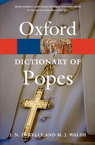 A Dictionary of Popes: Spans almost 2000 years of Papa's history from St. Peter to Pope Benedict XVI. (Oxford Paperback Reference) von Oxford University Press, USA