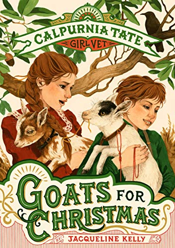 Goats for Christmas: Calpurnia Tate, Girl Vet (Calpurnia Tate, Girl Vet, 6, Band 6)