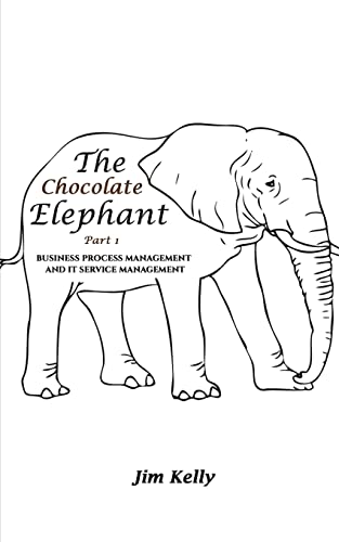 The Chocolate Elephant Part 1: Business Process Management and IT Service Management