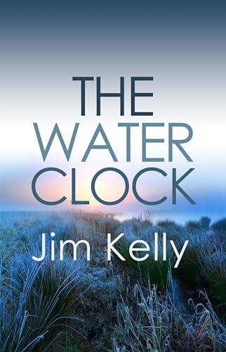 The Water Clock: A disturbing mystery is revealed in Cambridgeshire (Dryden Mysteries, 1, Band 1)