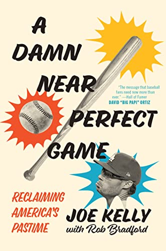 A Damn Near Perfect Game: Reclaiming America's Pastime A Damn Near Perfect Game: Reclaiming America's Pastime