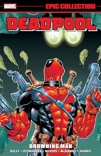 DEADPOOL EPIC COLLECTION: DROWNING MAN von Marvel Universe