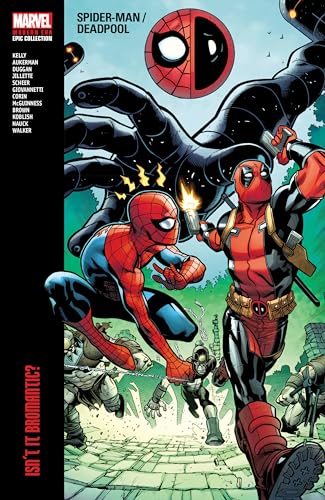 SPIDER-MAN/DEADPOOL MODERN ERA EPIC COLLECTION: ISN'T IT BROMANTIC von Marvel Universe