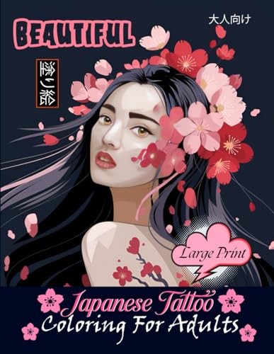 Beautiful Japanese Tattoo Coloring For Adults Large Print: 120 Beautiful Tattoo Coloring Book for Relaxation von Independently published