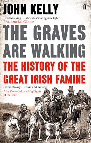 The Graves are Walking: The History of the Great Irish Famine