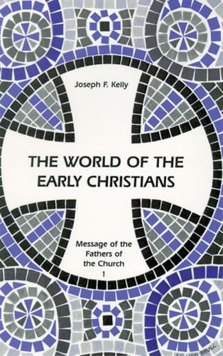 The World of the Early Christians: Volume 1 (Message of the Fathers of the Church, Band 1) von Liturgical Press