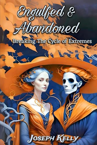 Engulfed & Abandoned: Breaking The Cycle of Extremes
