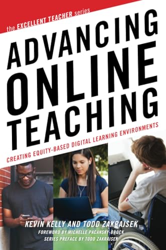 Advancing Online Teaching: Creating Equity-Based Digital Learning Environments (Excellent Teacher)