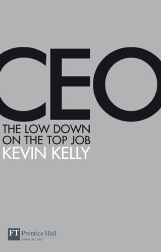 CEO: The low down on the top job (Financial Times Series)