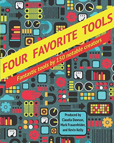 Four Favorite Tools: Fantastic Tools Selected by 150 Notable Creators von KK