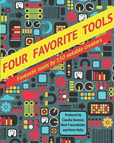 Four Favorite Tools: Fantastic tools selected by 150 notable creators von KK