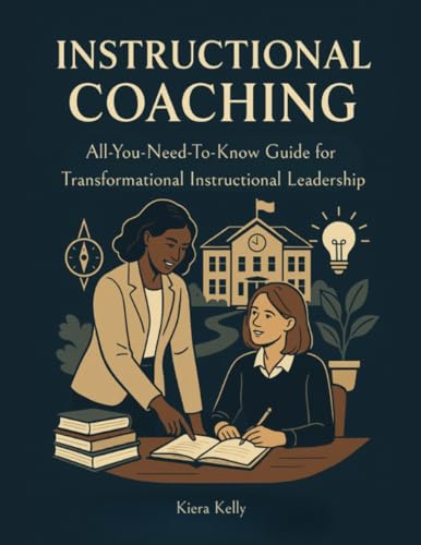 Instructional Coaching: All-You-Need-To-Know Guide for Transformational Instructional Leadership Instructional Coaching: All-You-Need-To-Know Guide for Transformational Instructional Leadership von PublishDrive