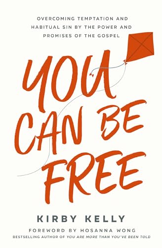You Can Be Free: Overcoming Temptation and Habitual Sin by the Power and Promises of the Gospel von Unknown